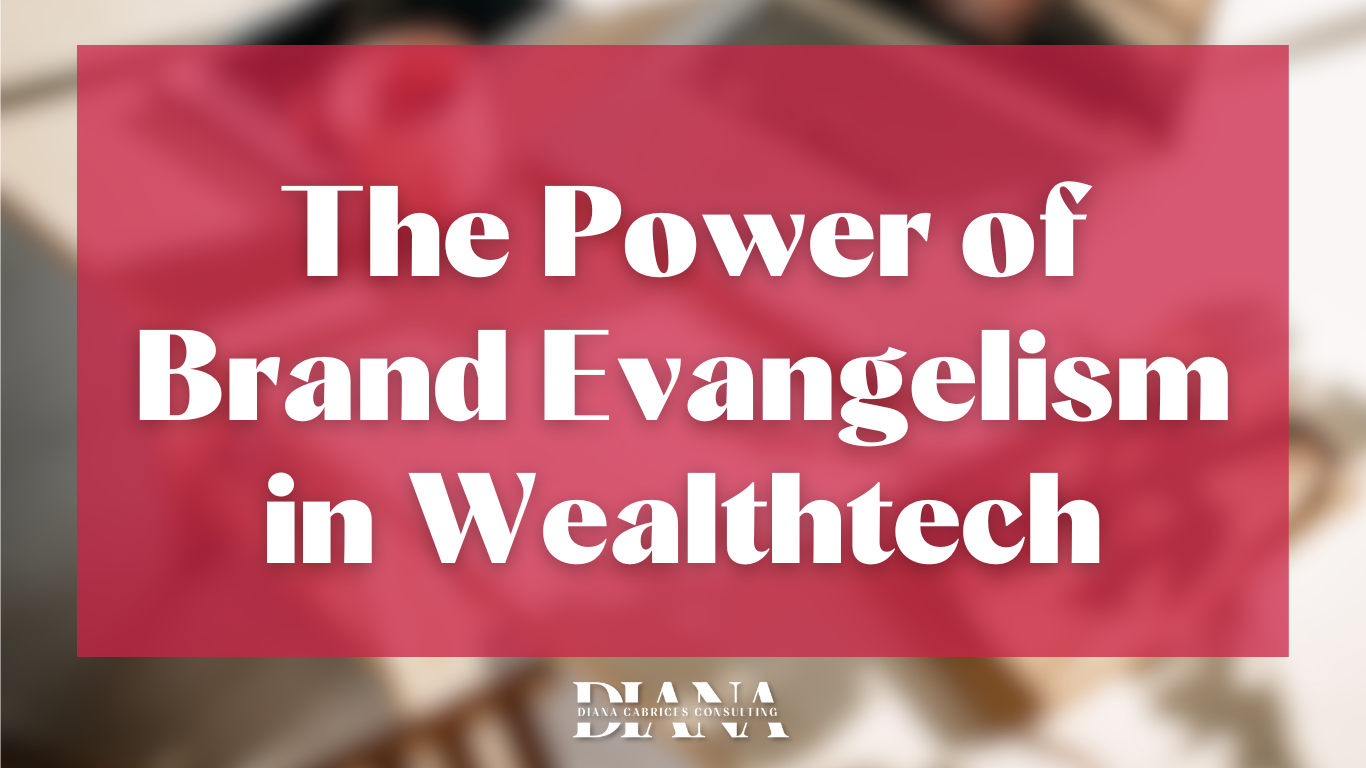 The Power of Brand Evangelism in Wealthtech